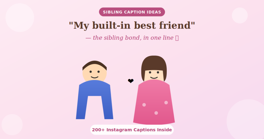 brother and sister quotes for Instagram captions